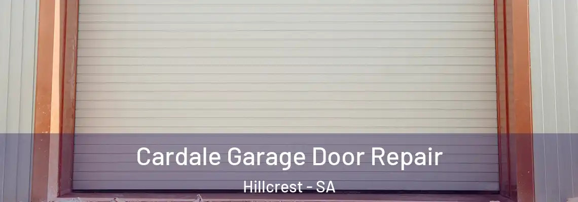 Cardale Garage Door Repair Hillcrest - SA