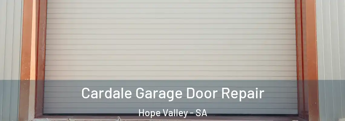  Cardale Garage Door Repair Hope Valley - SA