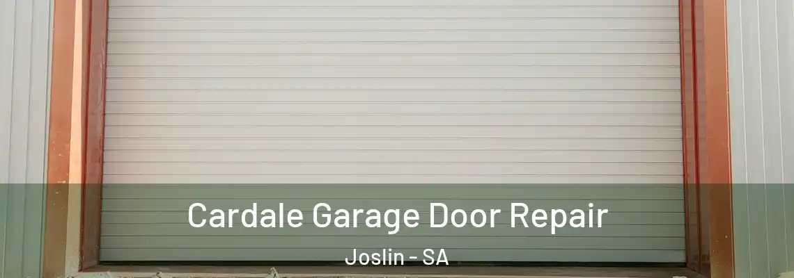  Cardale Garage Door Repair Joslin - SA