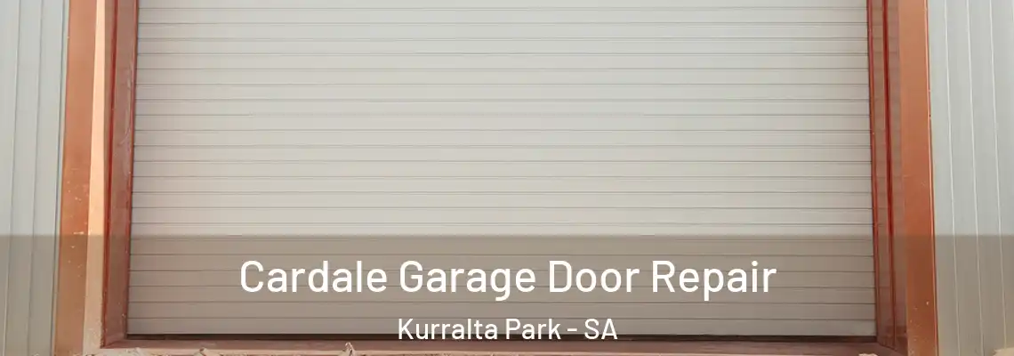 Cardale Garage Door Repair Kurralta Park - SA