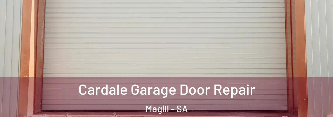  Cardale Garage Door Repair Magill - SA