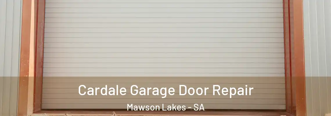  Cardale Garage Door Repair Mawson Lakes - SA