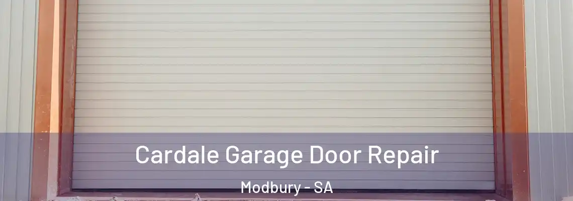Cardale Garage Door Repair Modbury - SA