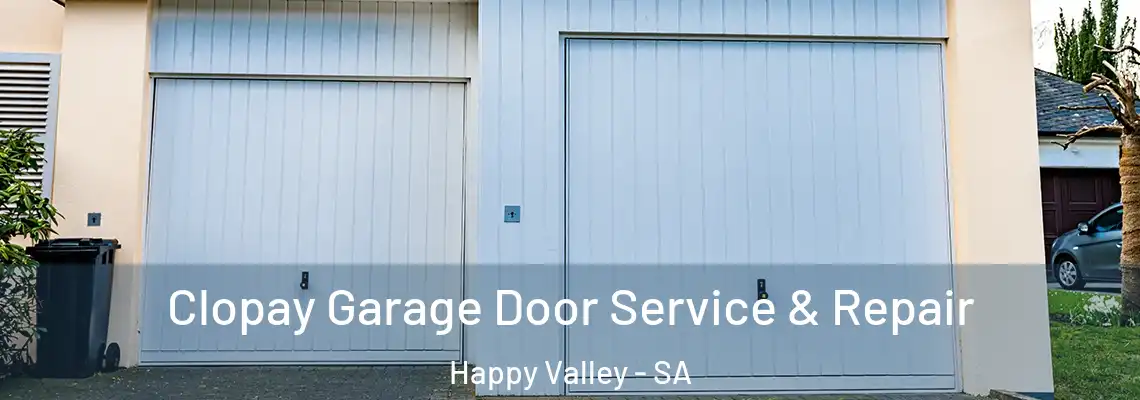 Clopay Garage Door Service & Repair Happy Valley - SA
