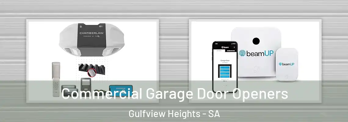  Commercial Garage Door Openers Gulfview Heights - SA