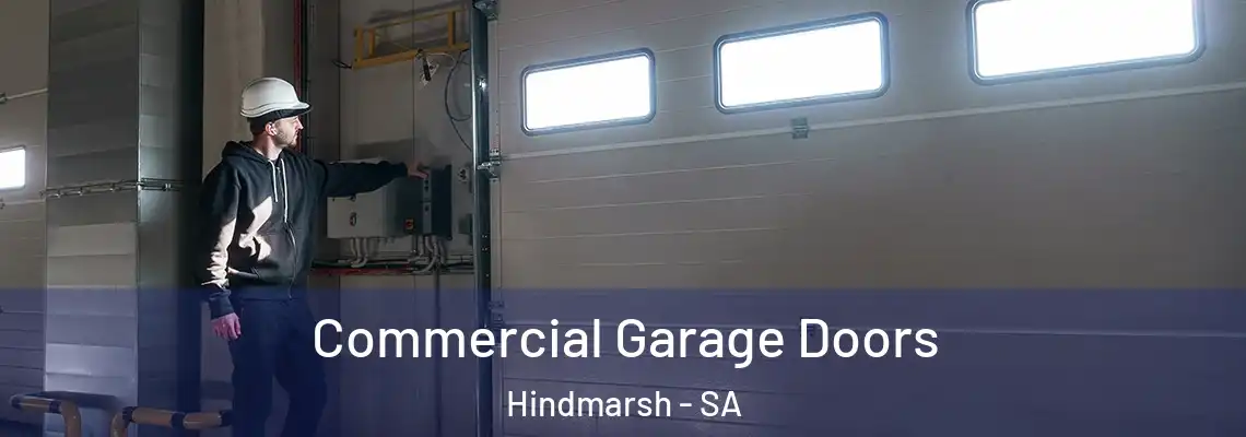 Commercial Garage Doors Hindmarsh - SA