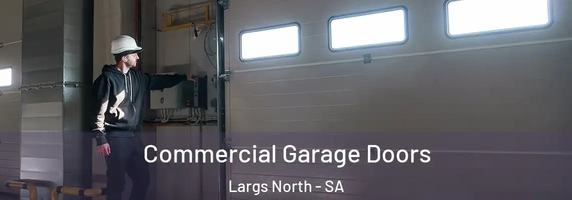 Commercial Garage Doors Largs North - SA