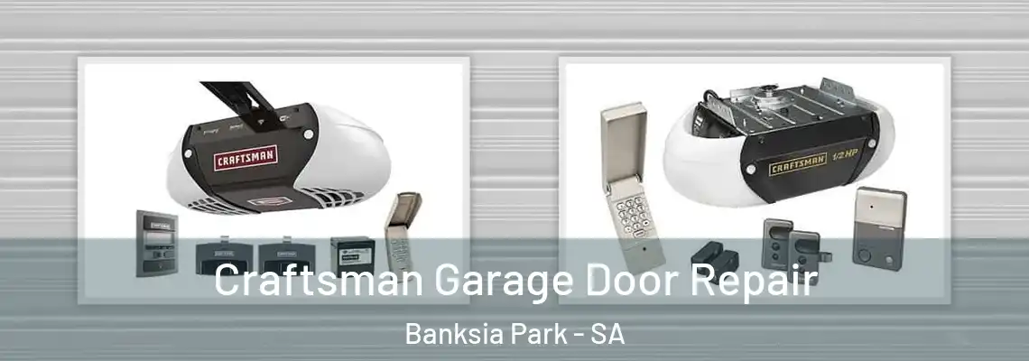 Craftsman Garage Door Repair Banksia Park - SA