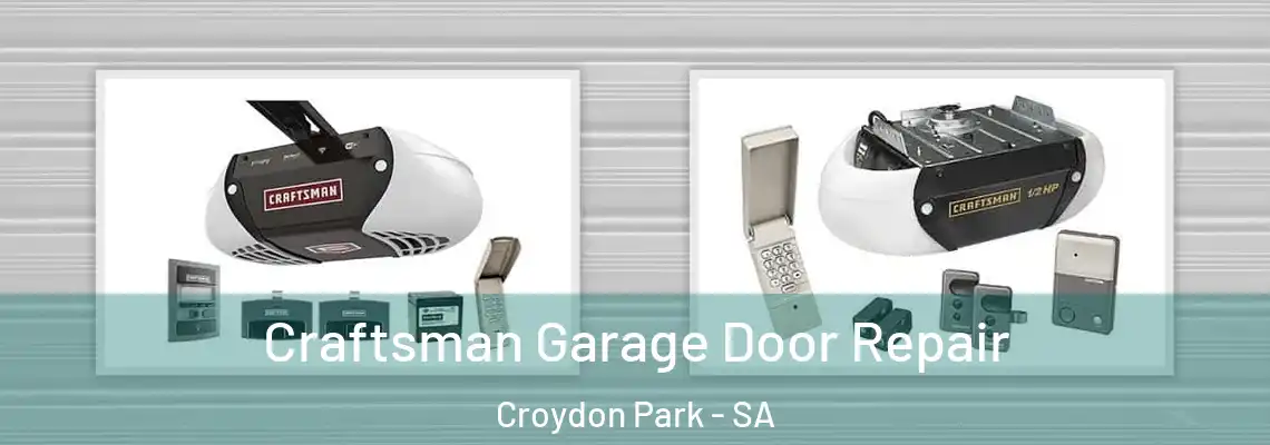 Craftsman Garage Door Repair Croydon Park - SA
