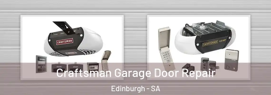 Craftsman Garage Door Repair Edinburgh - SA