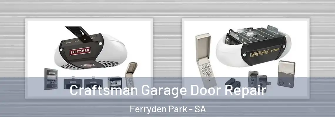 Craftsman Garage Door Repair Ferryden Park - SA