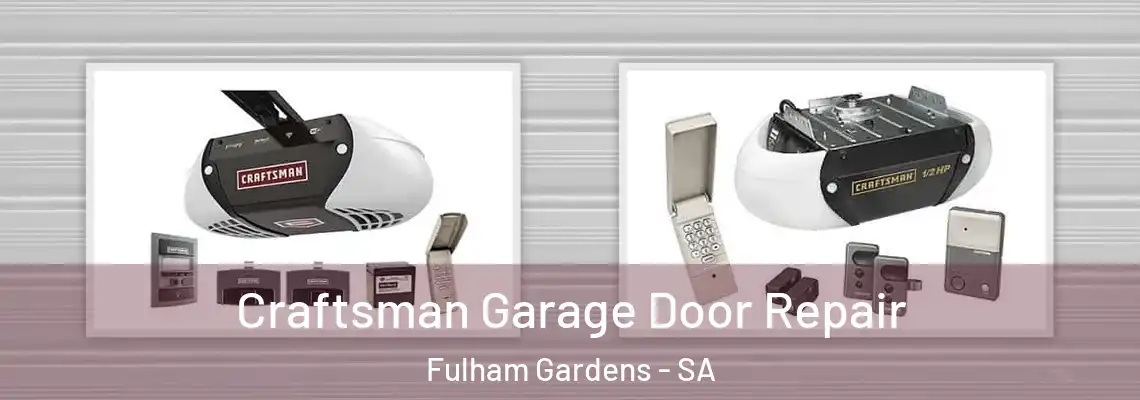 Craftsman Garage Door Repair Fulham Gardens - SA