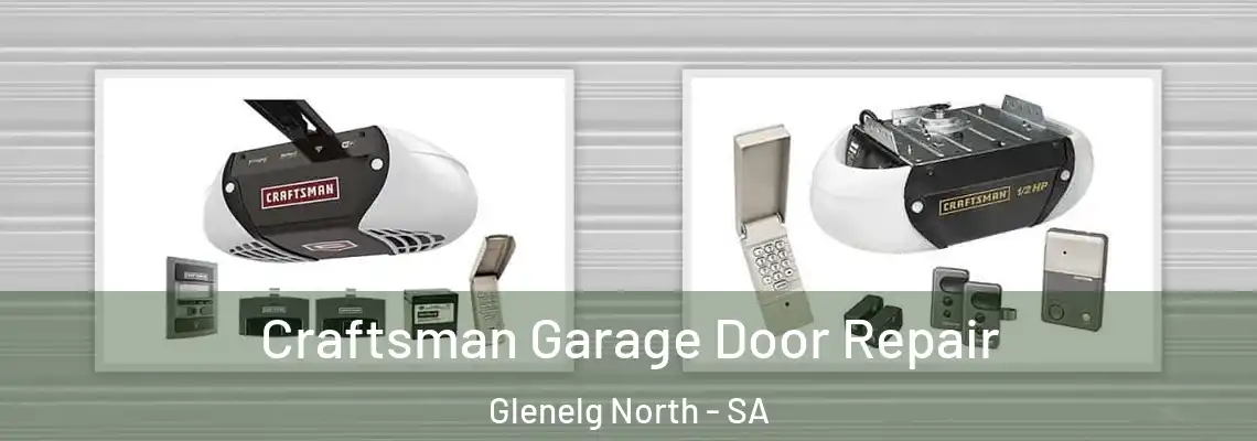 Craftsman Garage Door Repair Glenelg North - SA