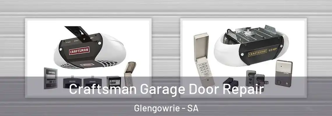 Craftsman Garage Door Repair Glengowrie - SA