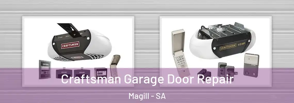 Craftsman Garage Door Repair Magill - SA