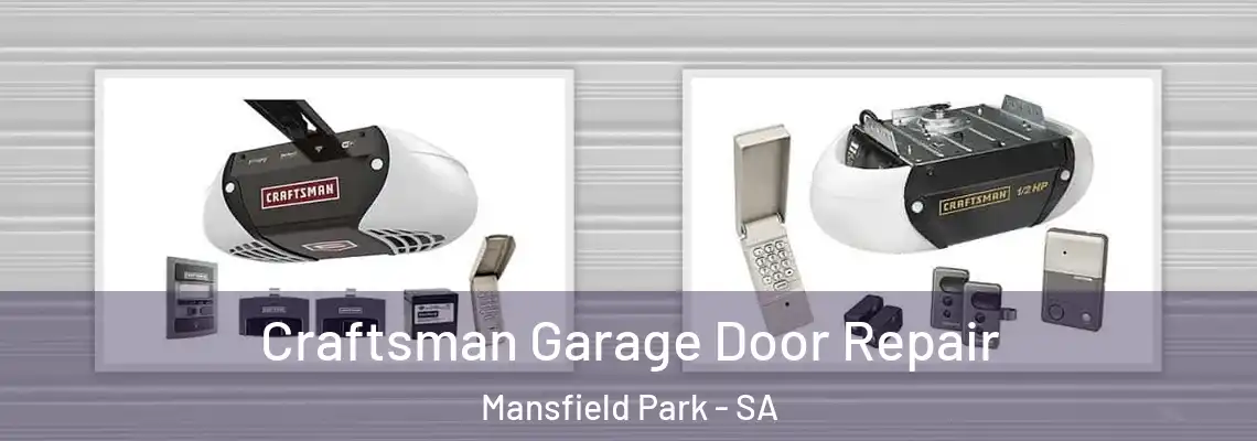 Craftsman Garage Door Repair Mansfield Park - SA