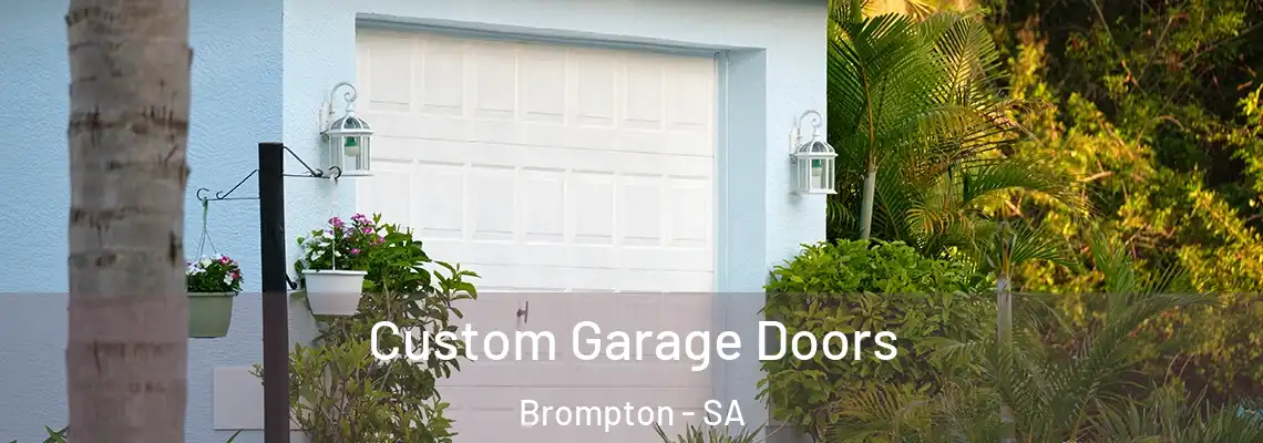  Custom Garage Doors Brompton - SA