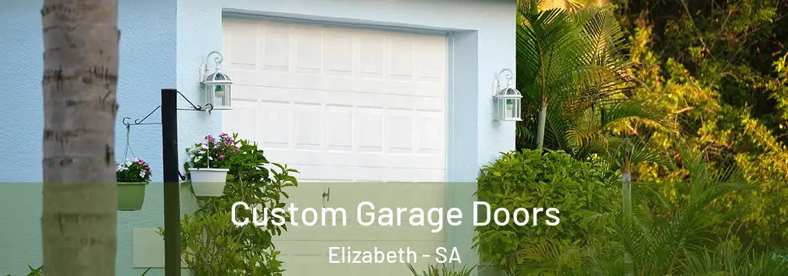 Custom Garage Doors Elizabeth - SA