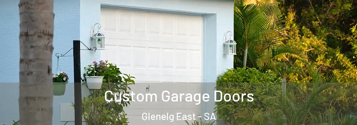 Custom Garage Doors Glenelg East - SA