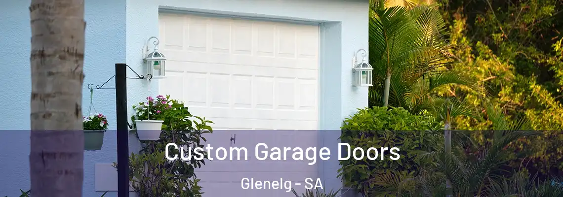  Custom Garage Doors Glenelg - SA