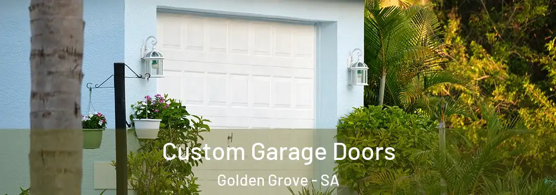 Custom Garage Doors Golden Grove - SA