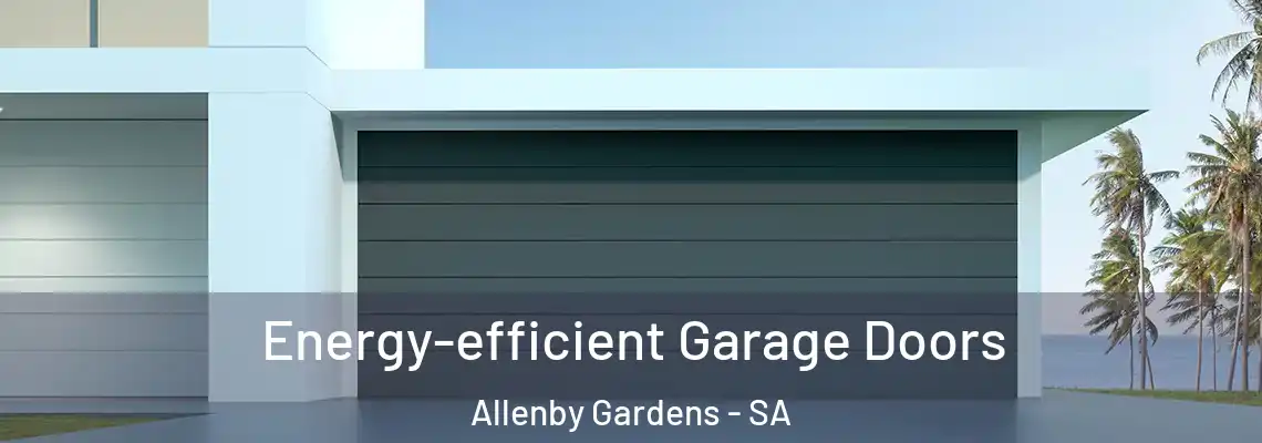 Energy-efficient Garage Doors Allenby Gardens - SA