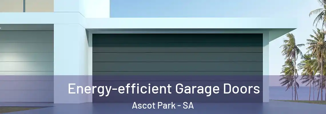  Energy-efficient Garage Doors Ascot Park - SA