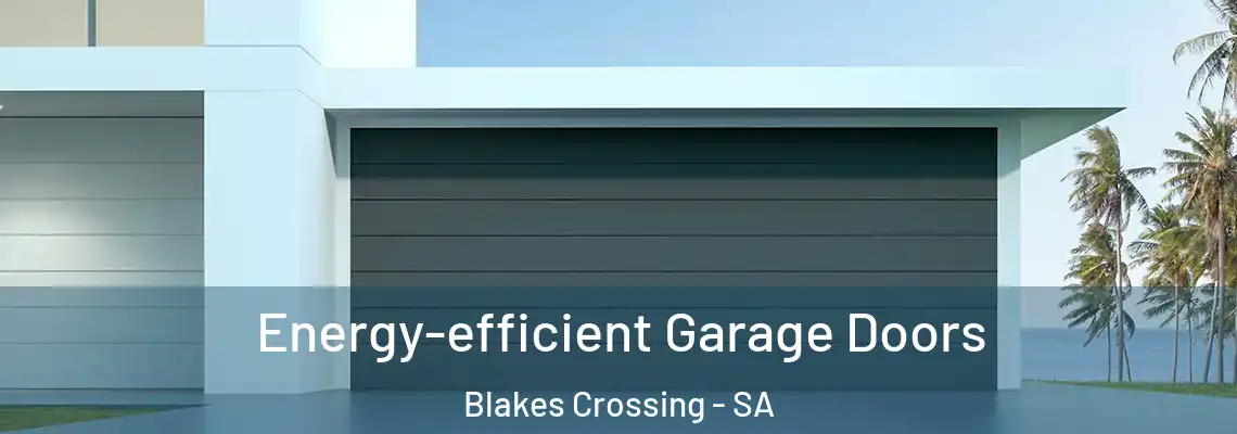  Energy-efficient Garage Doors Blakes Crossing - SA