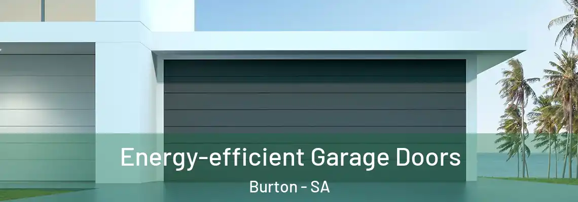  Energy-efficient Garage Doors Burton - SA