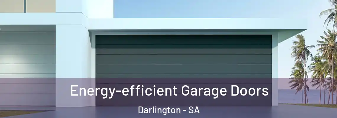 Energy-efficient Garage Doors Darlington - SA