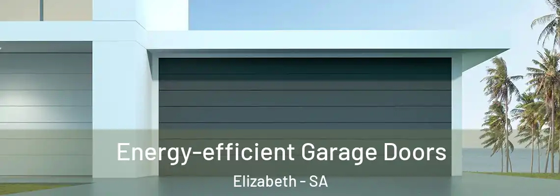  Energy-efficient Garage Doors Elizabeth - SA