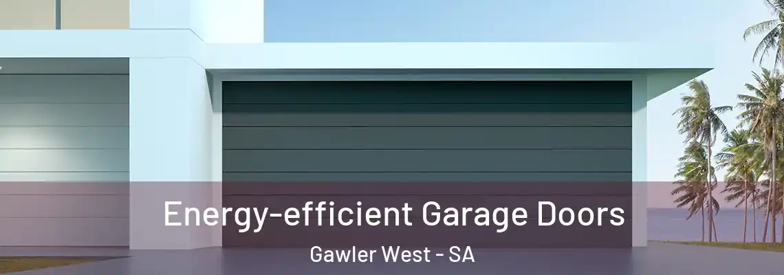  Energy-efficient Garage Doors Gawler West - SA