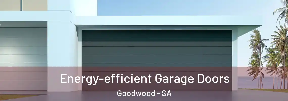  Energy-efficient Garage Doors Goodwood - SA