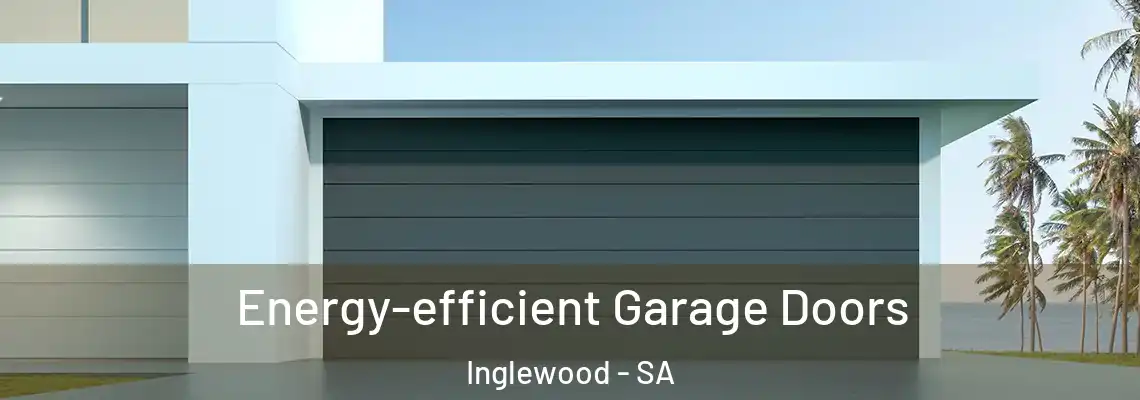 Energy-efficient Garage Doors Inglewood - SA