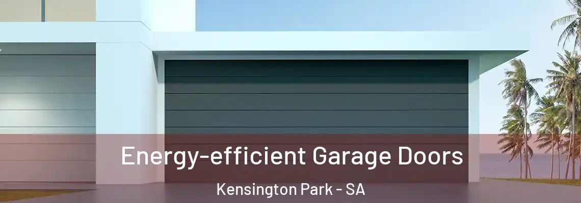Energy-efficient Garage Doors Kensington Park - SA