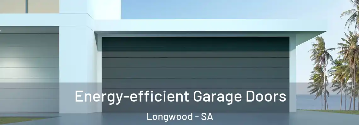  Energy-efficient Garage Doors Longwood - SA