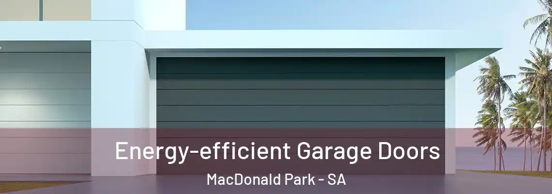  Energy-efficient Garage Doors MacDonald Park - SA