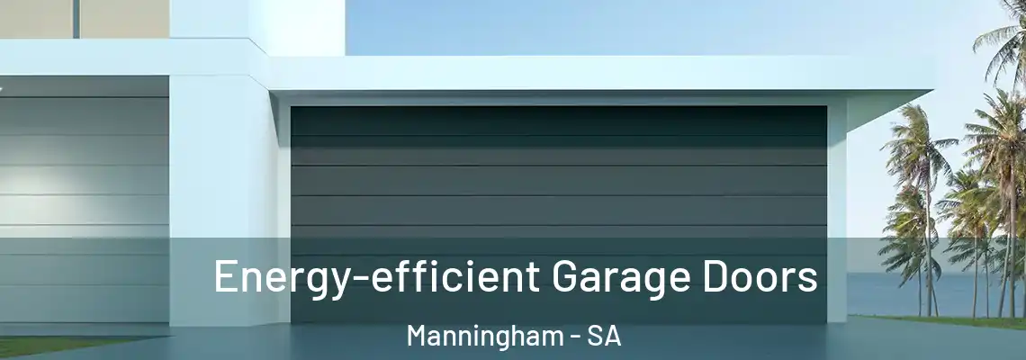  Energy-efficient Garage Doors Manningham - SA