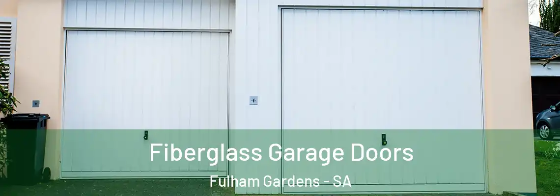 Fiberglass Garage Doors Fulham Gardens - SA