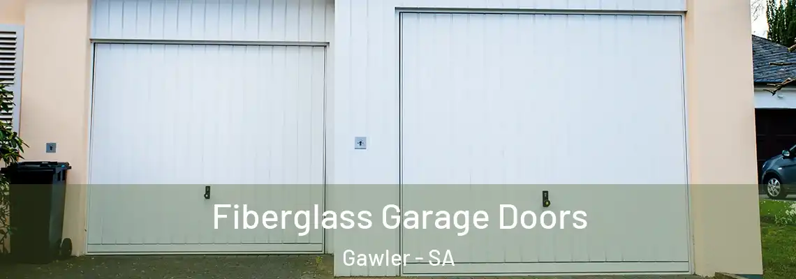  Fiberglass Garage Doors Gawler - SA