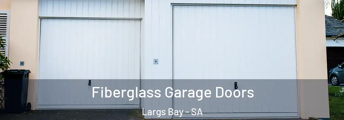 Fiberglass Garage Doors Largs Bay - SA