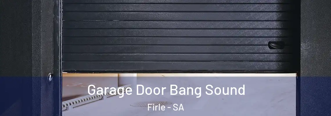  Garage Door Bang Sound Firle - SA