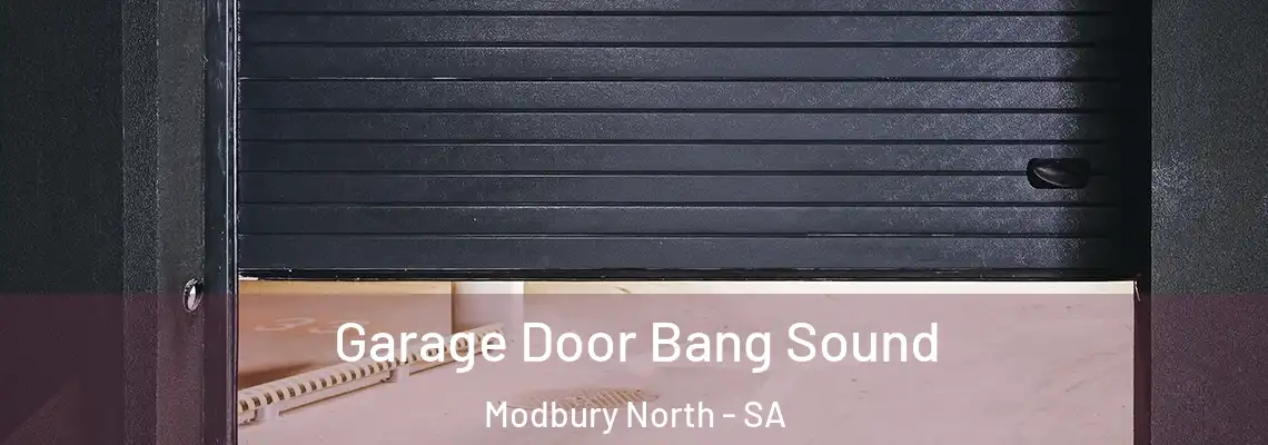 Garage Door Bang Sound Modbury North - SA