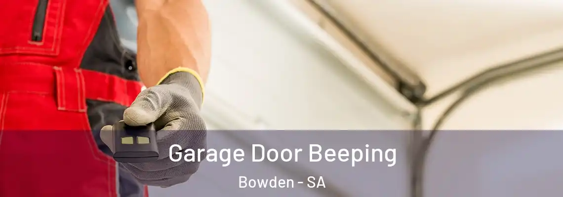  Garage Door Beeping Bowden - SA