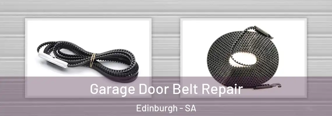 Garage Door Belt Repair Edinburgh - SA
