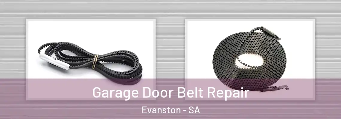 Garage Door Belt Repair Evanston - SA