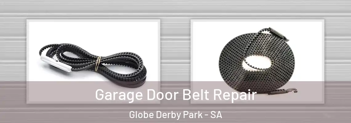 Garage Door Belt Repair Globe Derby Park - SA