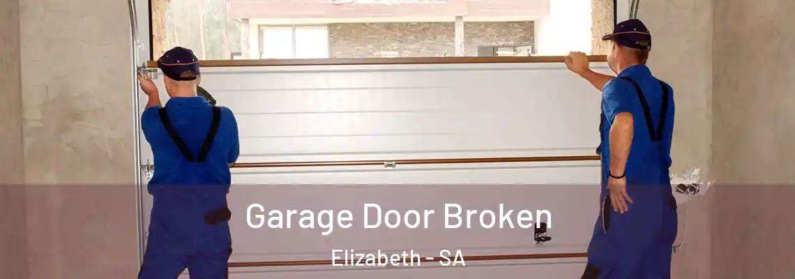 Garage Door Broken Elizabeth - SA
