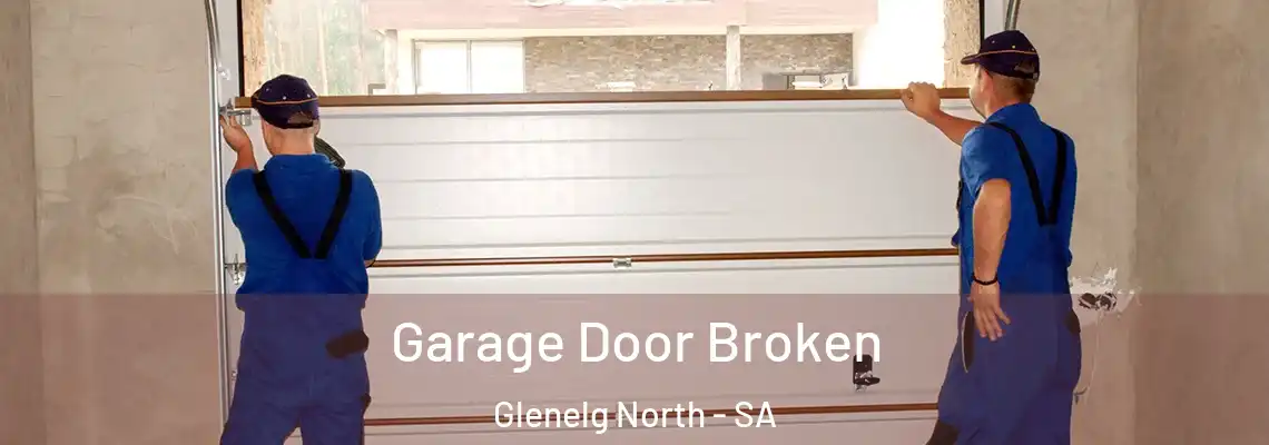  Garage Door Broken Glenelg North - SA