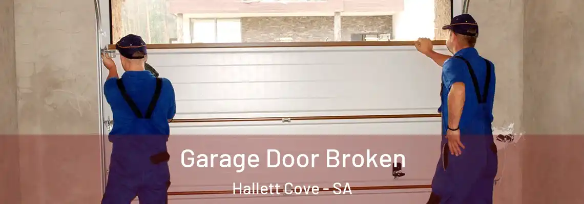 Garage Door Broken Hallett Cove - SA